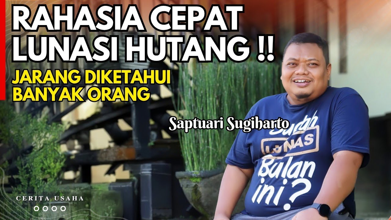 HUTANG 2 MILIAR LUNAS TANPA BANK DAN BEBAS RIBA | SAPTUARI SUGIHARTO