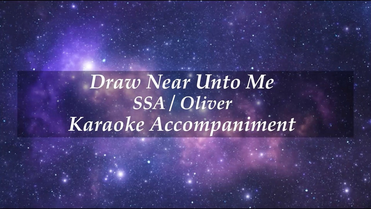 Draw Near Unto Me - SSA - Oliver - Piano Karaoke with Brenda
