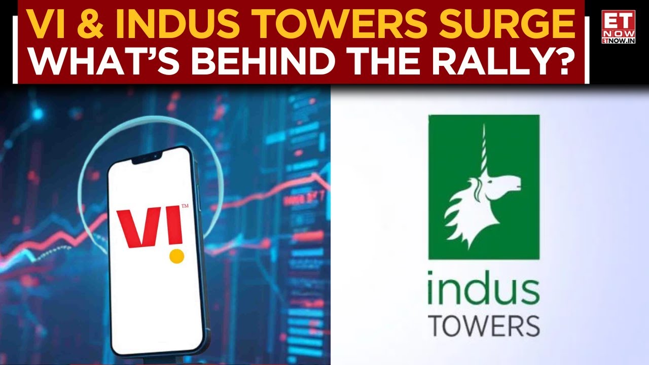 Vodafone Idea and Indus Towers Rally In Today's Trading Session! But Why, What Triggered the Surge?