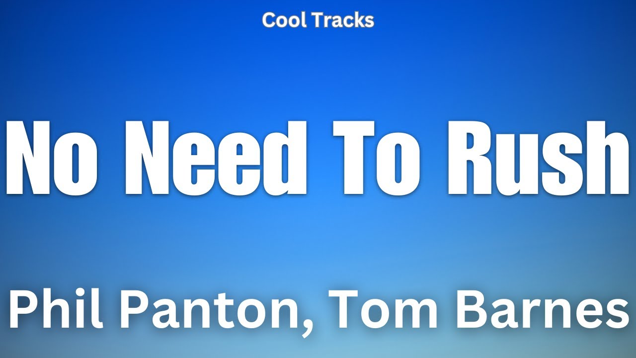 No Need To Rush - Phil Panton, Tom Barnes (Audio)