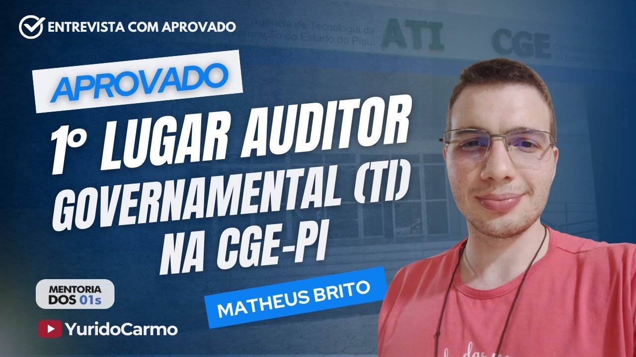 #EntrevistaComAprovado - Matheus Brito - 1º para Auditor Governamental (Especialidade TI) na CGE/PI