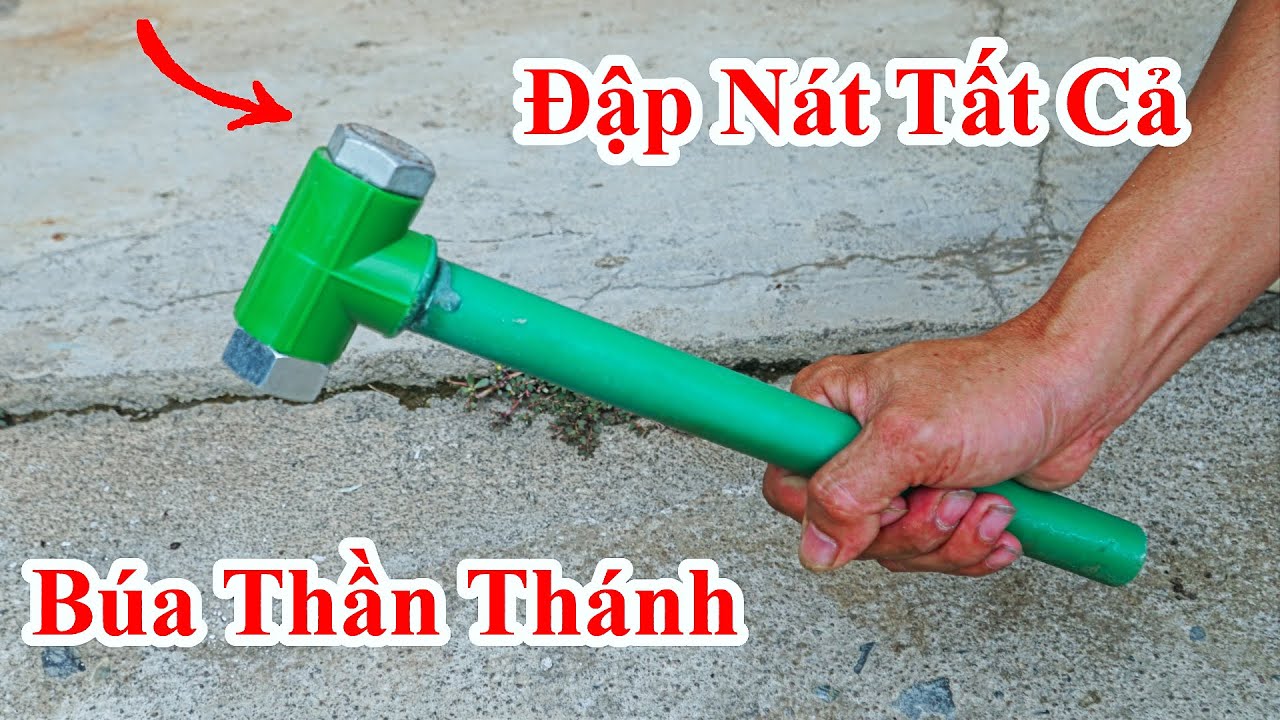 Chế Thành Công Cái BÚA Thần Thánh Nghiền Nát Tất Cả Mọi Thứ / Chế Búa Siêu Bền Từ Ống Nhựa