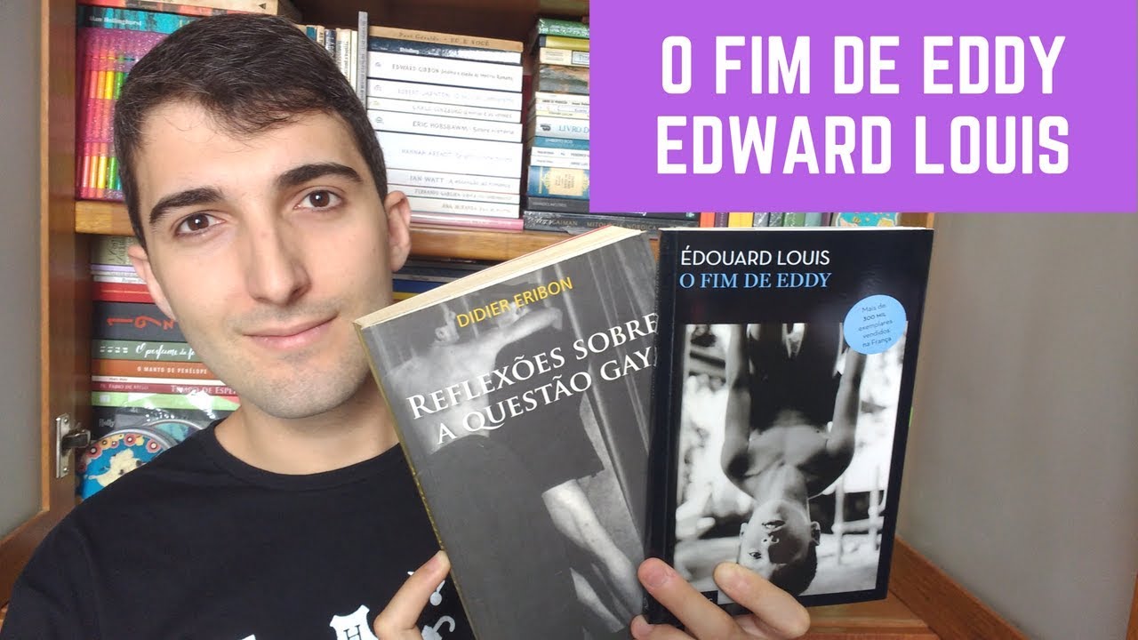O fim de Eddy - Édouard Louis / E por falar em gênero...