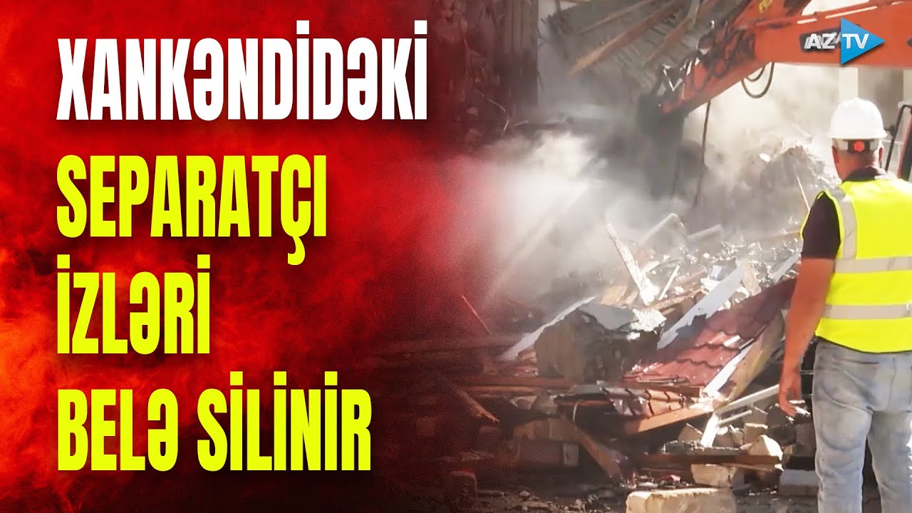 Qarabağdakı separatçı izləri darmadağın edilir: Xankəndidən SON GÖRÜNTÜLƏR