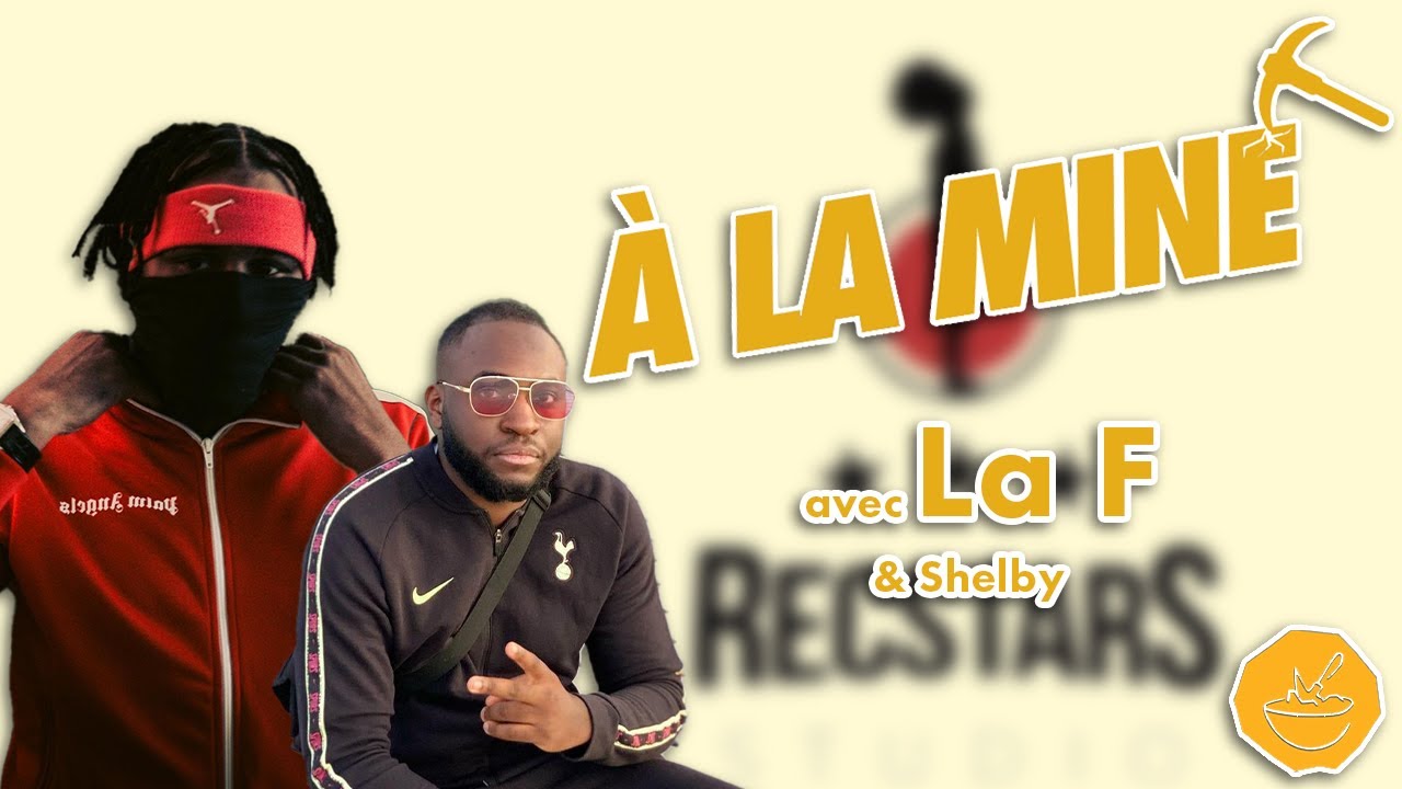 « À LA MINE » avec La F & Shelby