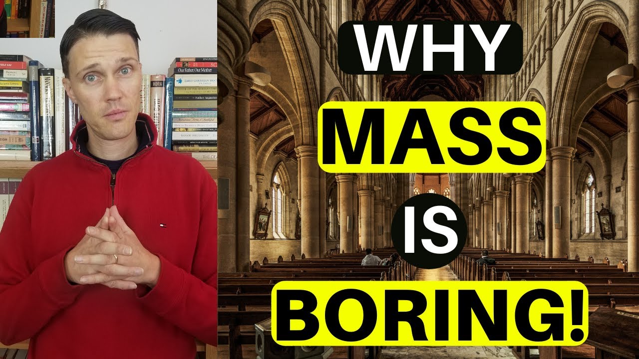Why is Catholic Mass so Boring? (The REAL Reason!)