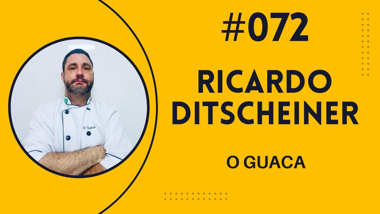 #072 - Ricardo Ditscheiner - O Guaca