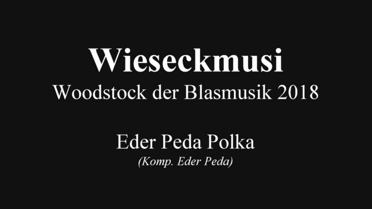 Wieseckmusi  -  Eder Peda Polka ( Woodstock der Blasmusik  2018 )