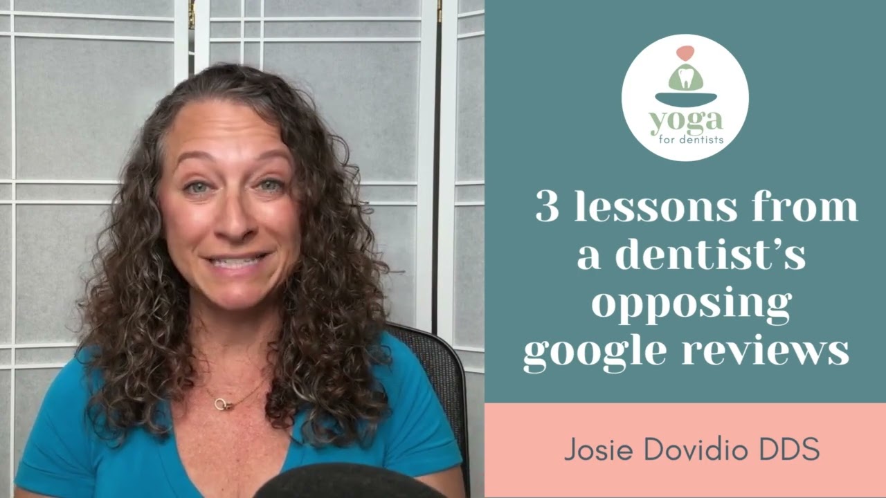 3 Lessons from a Dentist's Opposing Google Reviews | Yoga for Dentists