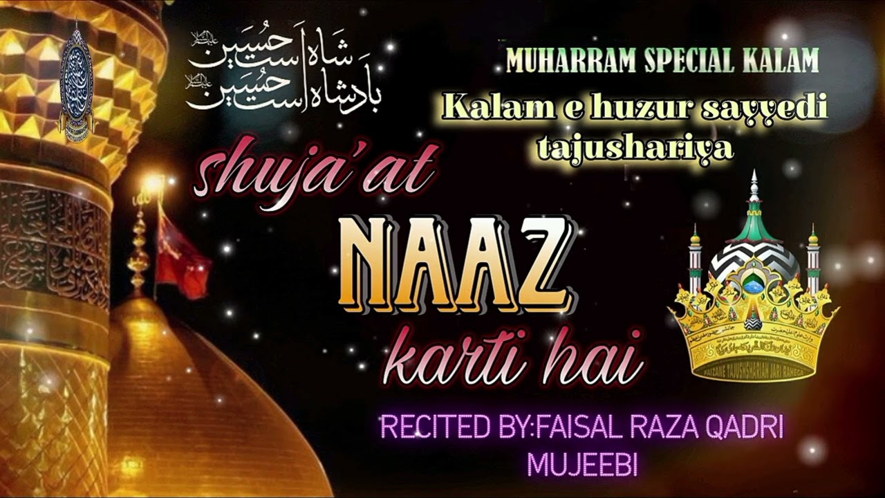 Shuja'at naaz karti hai jalalat naaz karti hai (Kalam e huzur tajushariya rz.) by faisal raza qadri