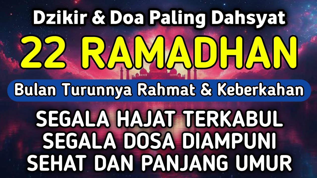 DZIKIR & DOA DI 22 RAMADHAN | DZIKIR MUSTAJAB 22 RAMADHAN - Alaa Aqel