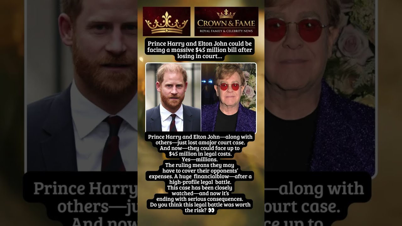 Prince Harry & Elton John Could Pay $45 MILLION After Court Loss 😱⚖️
