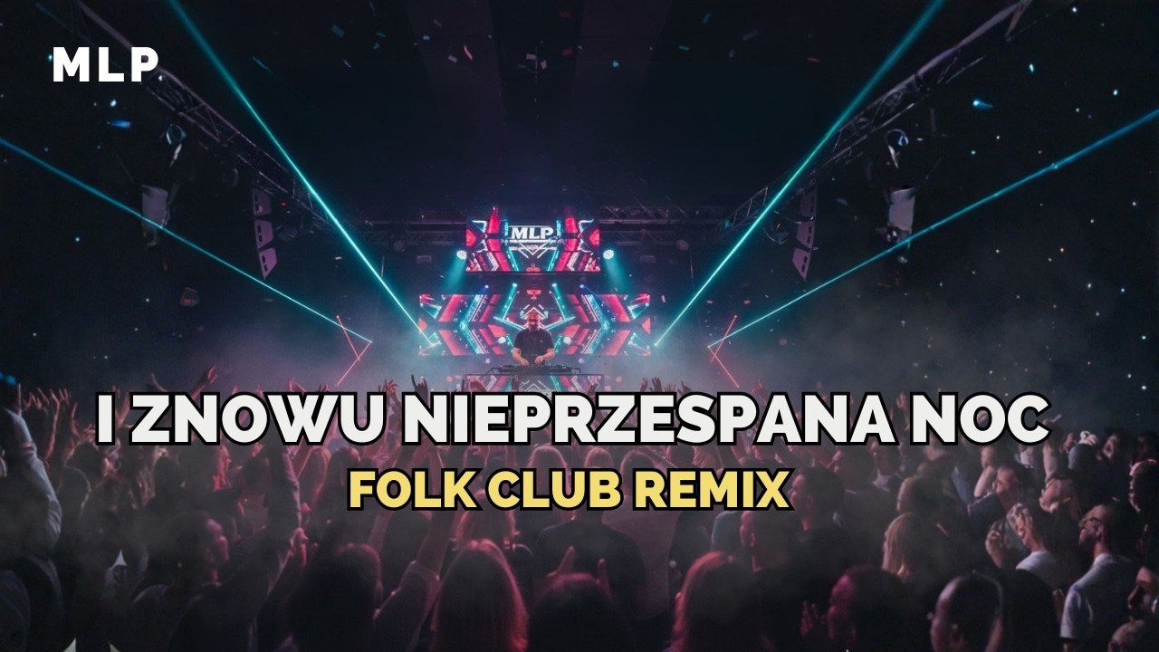 MLP - I znowu nieprzespana noc ( Folk Dance Remix & Cover 2026 )