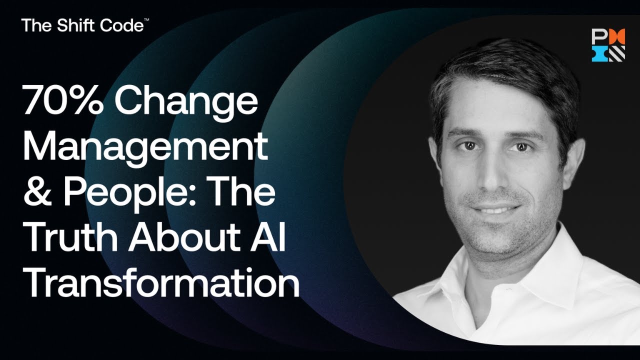 70% Change Management & People: The Truth About AI Transformation