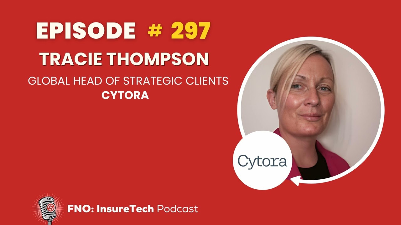 Ep 297: Tracie Thompson, Global Head of Strategic Clients, Cytora