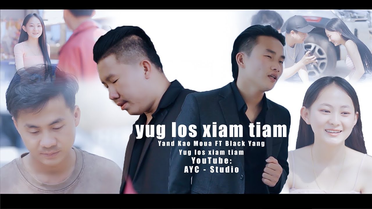 Yang Kao Moua  FT Black Yang  -  Yug los xiam tiam (Official Music Video)
