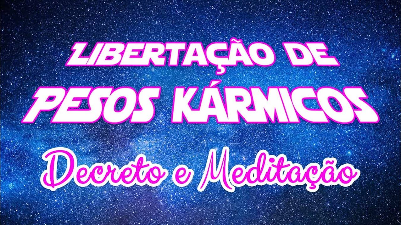 Libertação de Pesos Kármicos 💖 Decreto Poderoso 💫 Cura Ativação Meditação