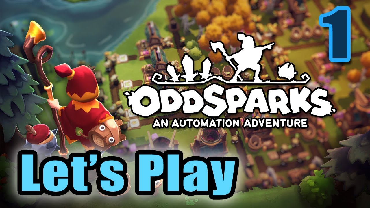 Let's Play - Oddsparks: An Automation Adventure - Full Gameplay - Early Access Release  [#1]