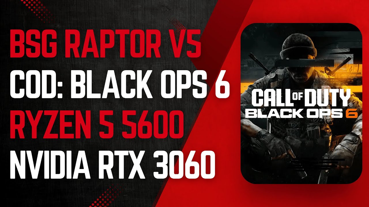 COD: Black Ops 6 na BSG Raptor V5 | Ryzen 5 5600 + RTX 3060 &ndash; Test FPS 🔥