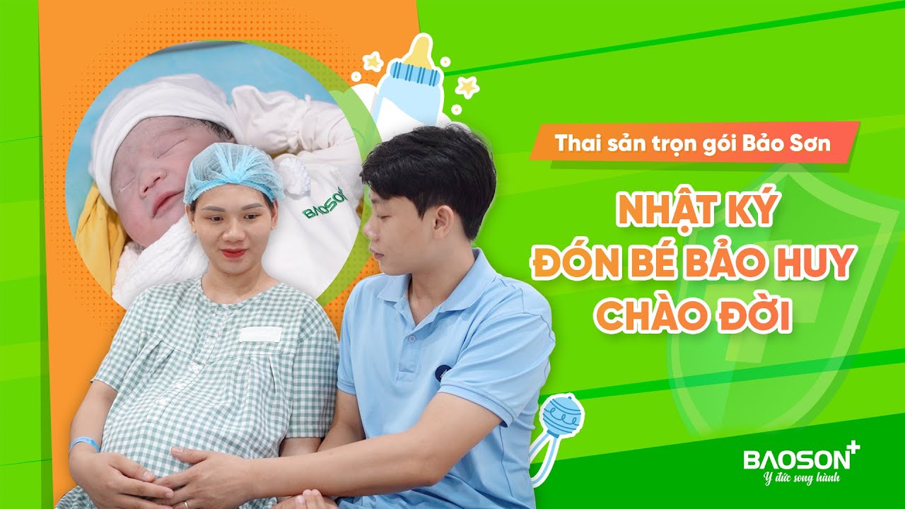 Nhật ký sinh mổ đón bé Bảo Huy chào đời | Bệnh viện Đa khoa Bảo Sơn
