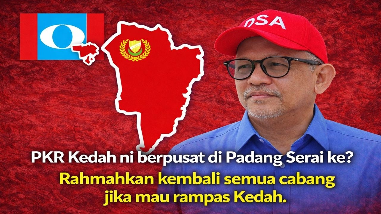 PKR Kedah ni berpusat di Padang Serai ke ? Rahmahkan kembali semua cabang jika mau rampas kedah 