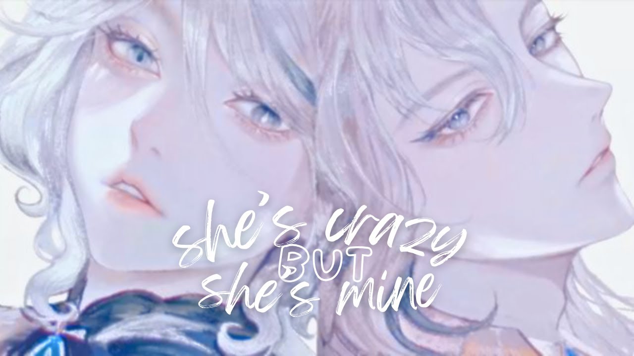 {Furina & Neuvillette} She's Crazy but She's Mine ~ Genshin Impact NeuviFuri Playlist