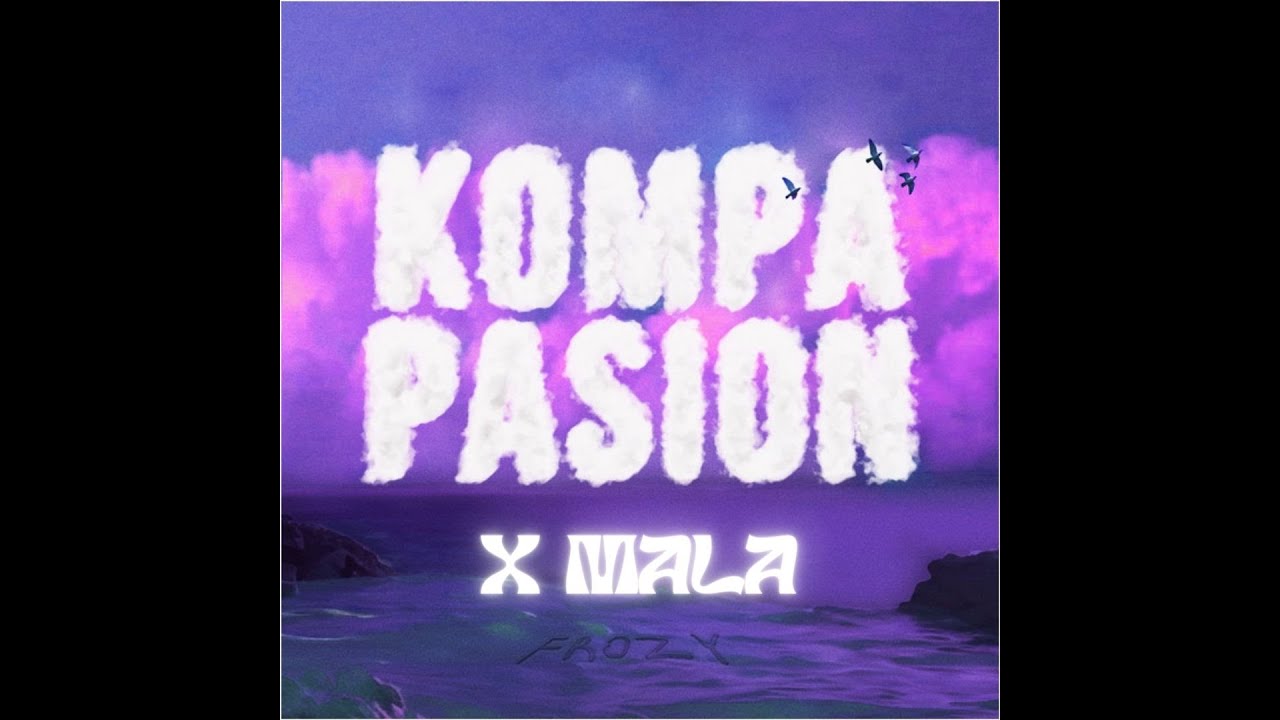 MALA X KOMPA PASION (MASHUP)