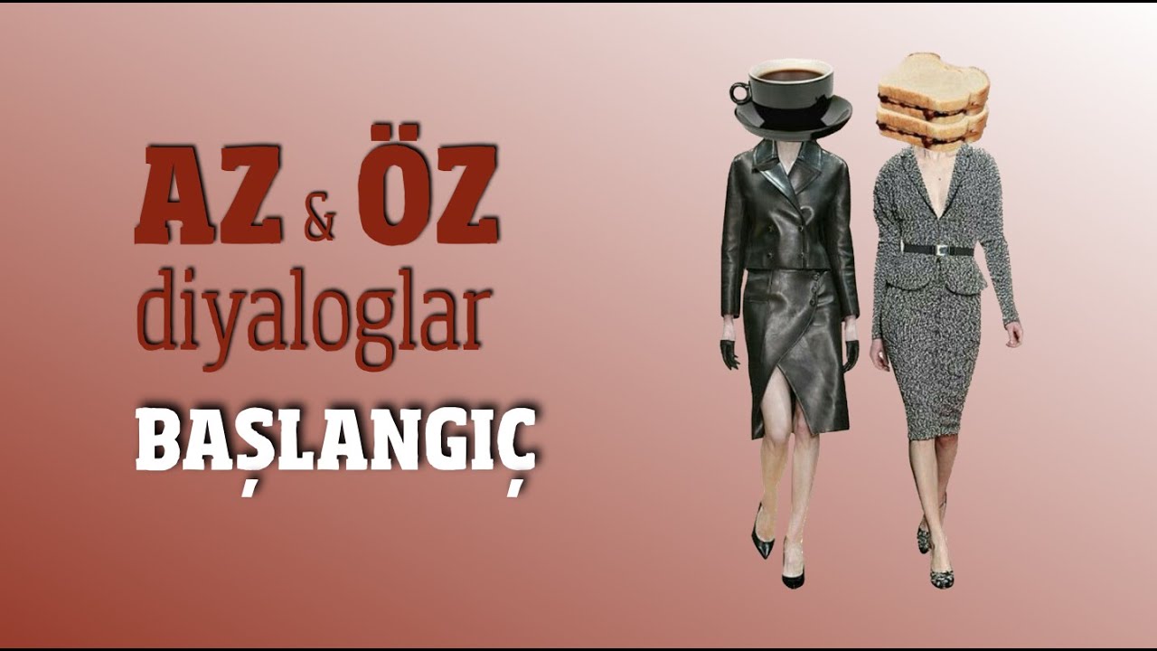 Az&&Ouml;z Diyaloglar - Başlangı&ccedil;