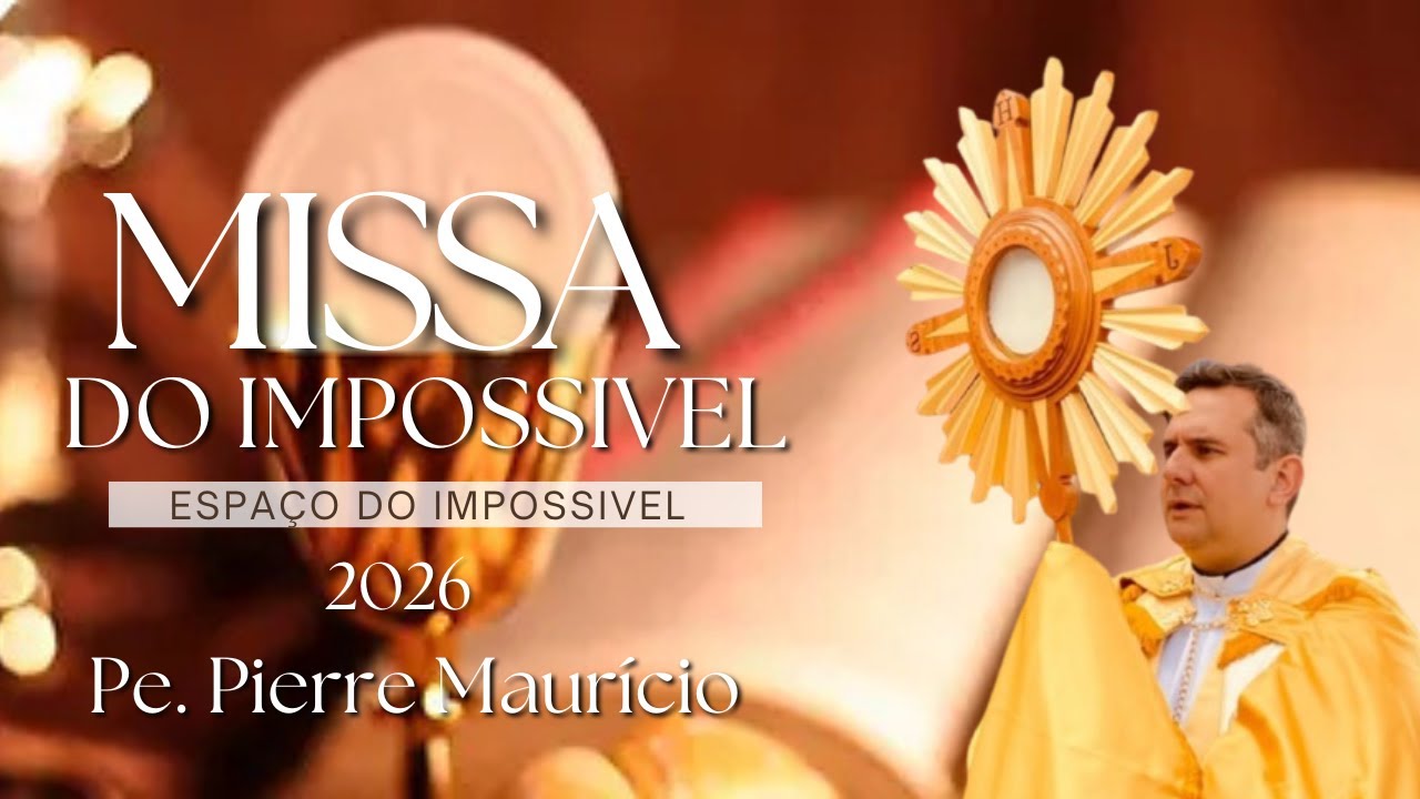 Missa do Impossível - Terça-feira 03 de Março de 2026
