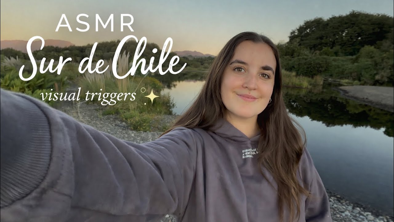 ASMR Visual Triggers 🌋Paisajes del Sur de Chile | Mouth Sounds & Soft Voice