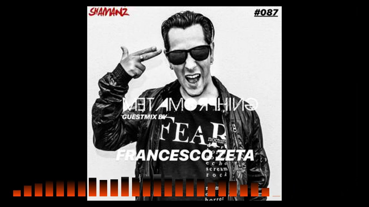 Metamorphing Podcast #87 - Francesco Zeta [2017] [REVERSE BASS]