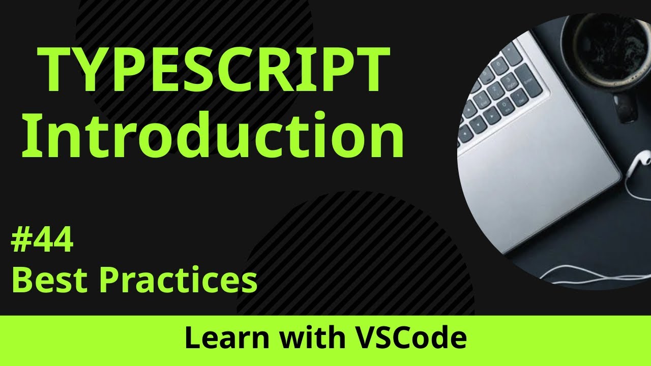 [Learn with VSCode] TypeScript for Beginners #44 Best Practices