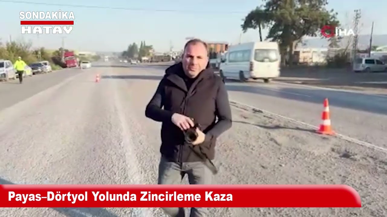 Payas–Dörtyol Yolunda Zincirleme Kaza