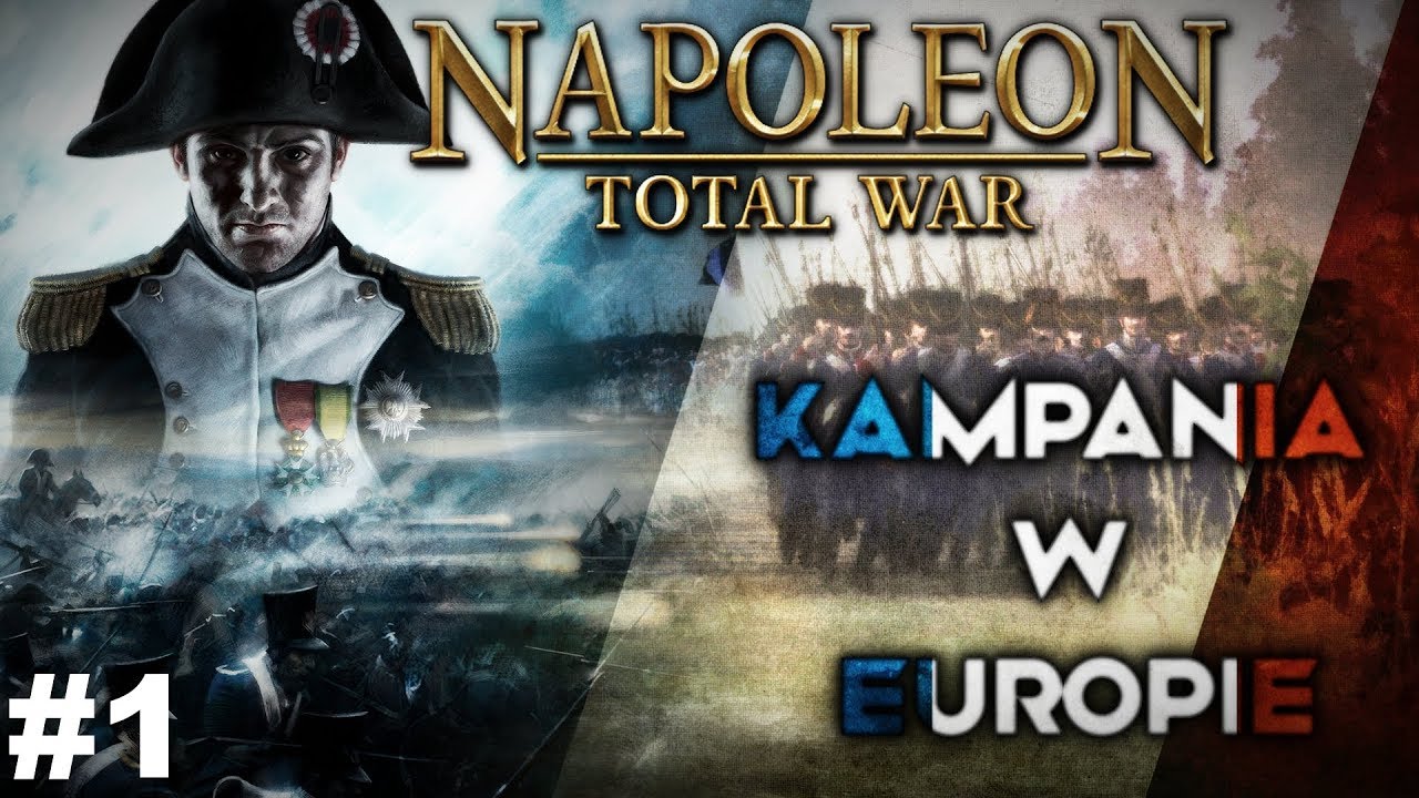 [#1] Na podb&oacute;j świata i jeszcze dalej! | Kampania Europejska | Napoleon Total War