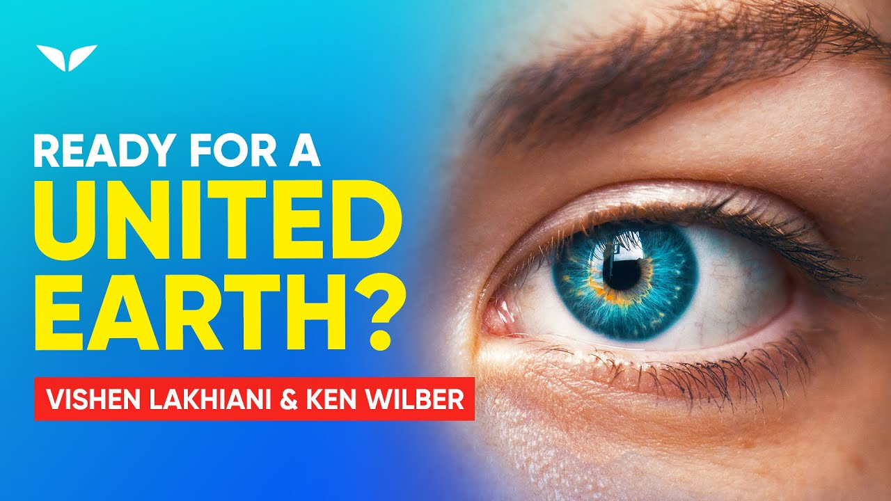 Ken Wilber Answers How Far We Are From A United Earth Federation