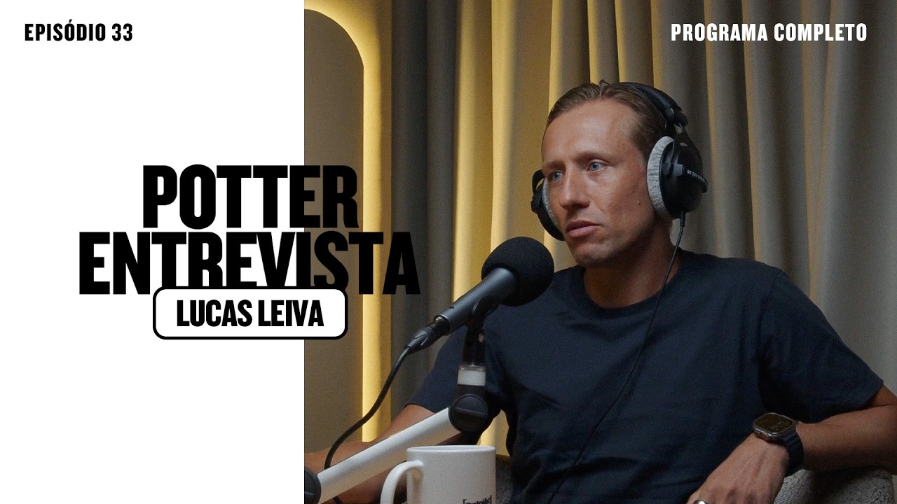 LUCAS LEIVA (Ex-Jogador e Empresário) |🎙️ @potterentrevista ​