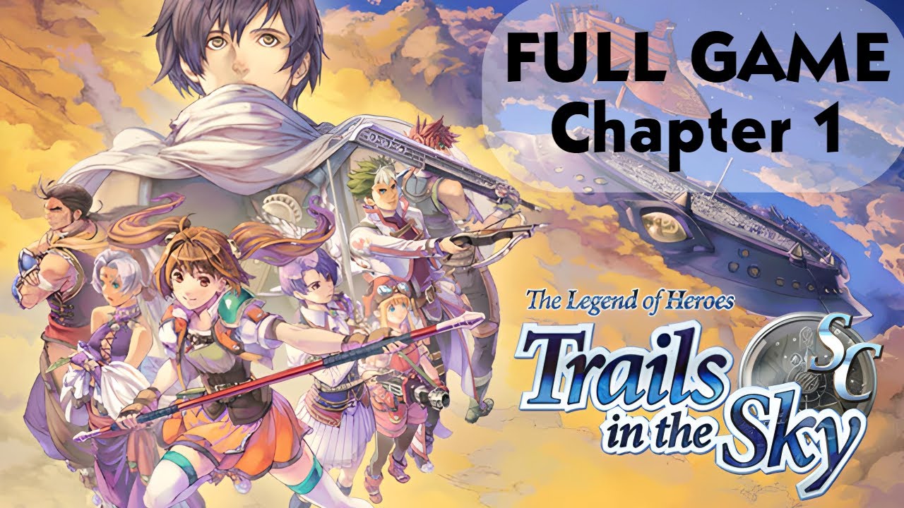 The Legend of Heroes: Trails in the Sky SC Chapter 1 FULL GAME Gameplay Walkthrough No Commentary