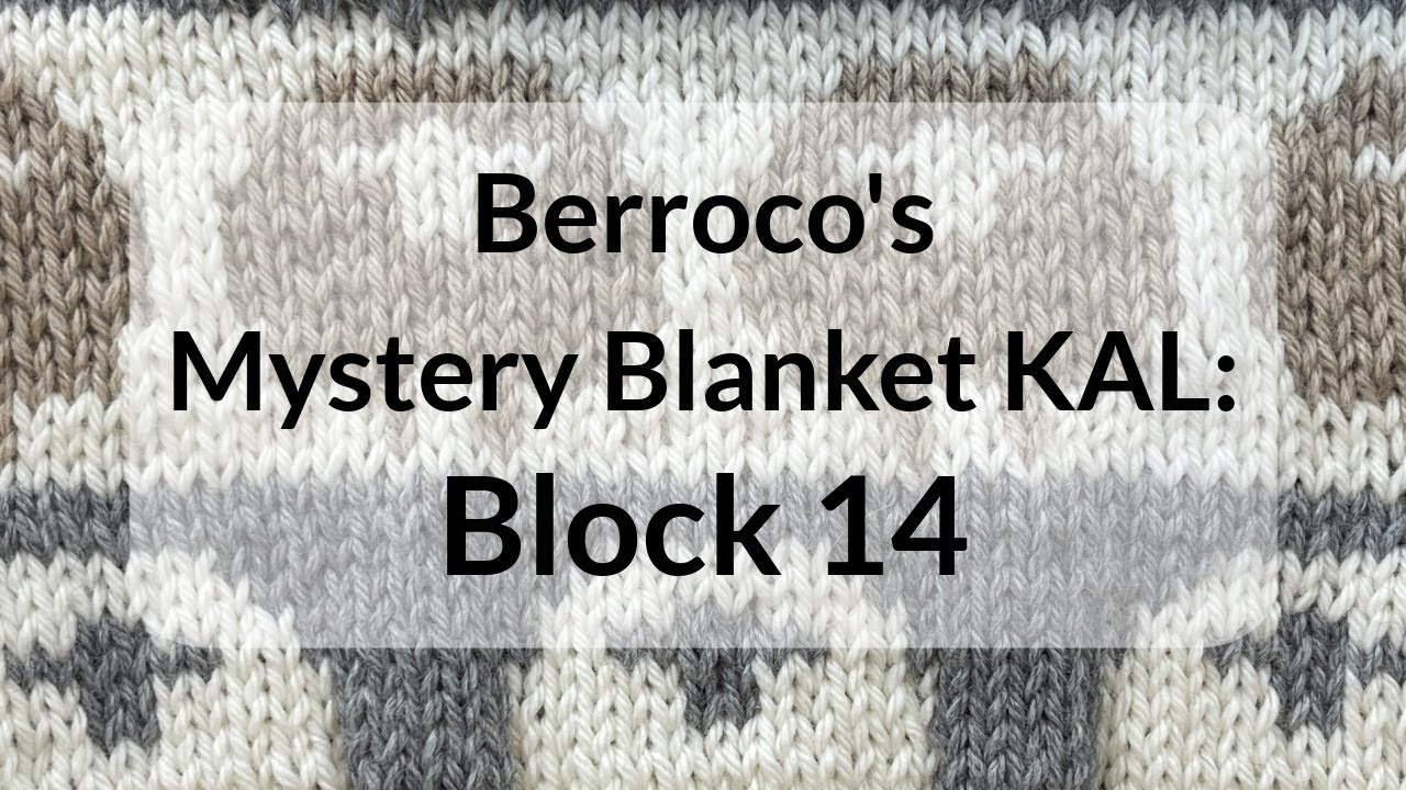 Berroco's Mystery Blanket KAL:  Block 14 Stranded Colorwork & Ladderback Jacquard