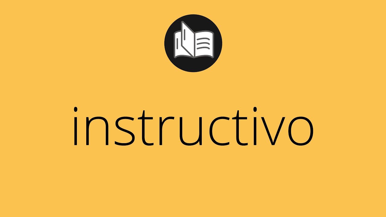 Que significa INSTRUCTIVO &bull; instructivo SIGNIFICADO &bull; instructivo DEFINICI&Oacute;N &bull; Que es INSTRUCTIVO