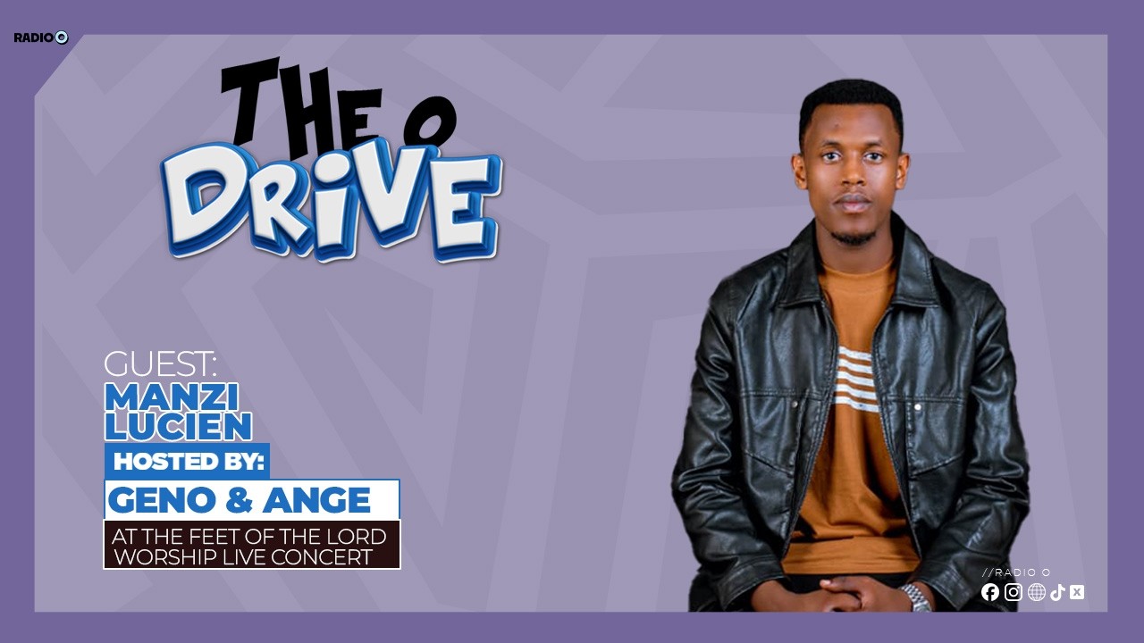 THE O DRIVE HAMWE NA MANZI LUCIEN ATUBWIRA KU GITARAMO CYE