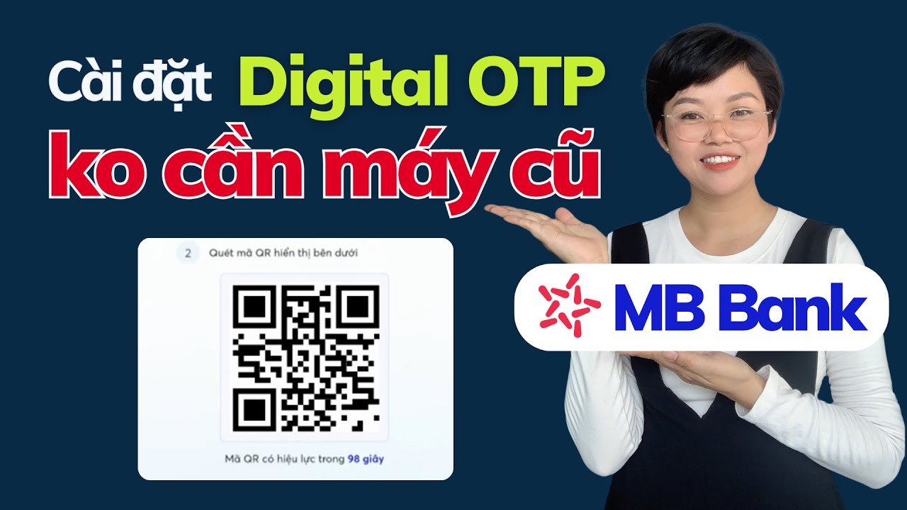 C&aacute;ch đăng k&yacute; Digital OTP MBBank kh&ocirc;ng cần c&oacute; thiết bị cũ | NCC Marketing 💚