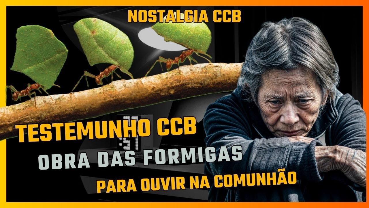 Testemunhos CCB - As Formigas - Para ouvir na Comunhão - Nostalgia CCB