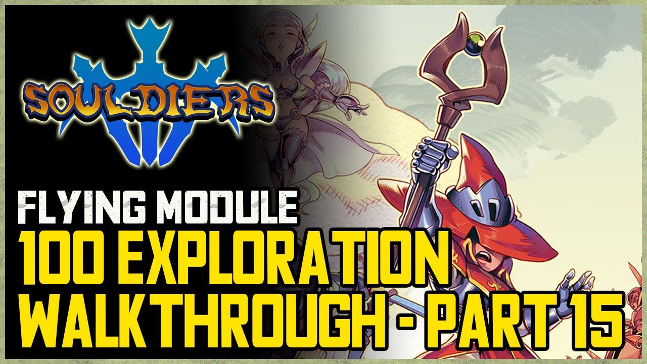 Souldiers 100% Exploration Walkthrough Part 15