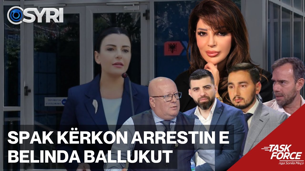 TASK FORCE/ SPAK k&euml;rkon arrestin e Belinda Ballukut