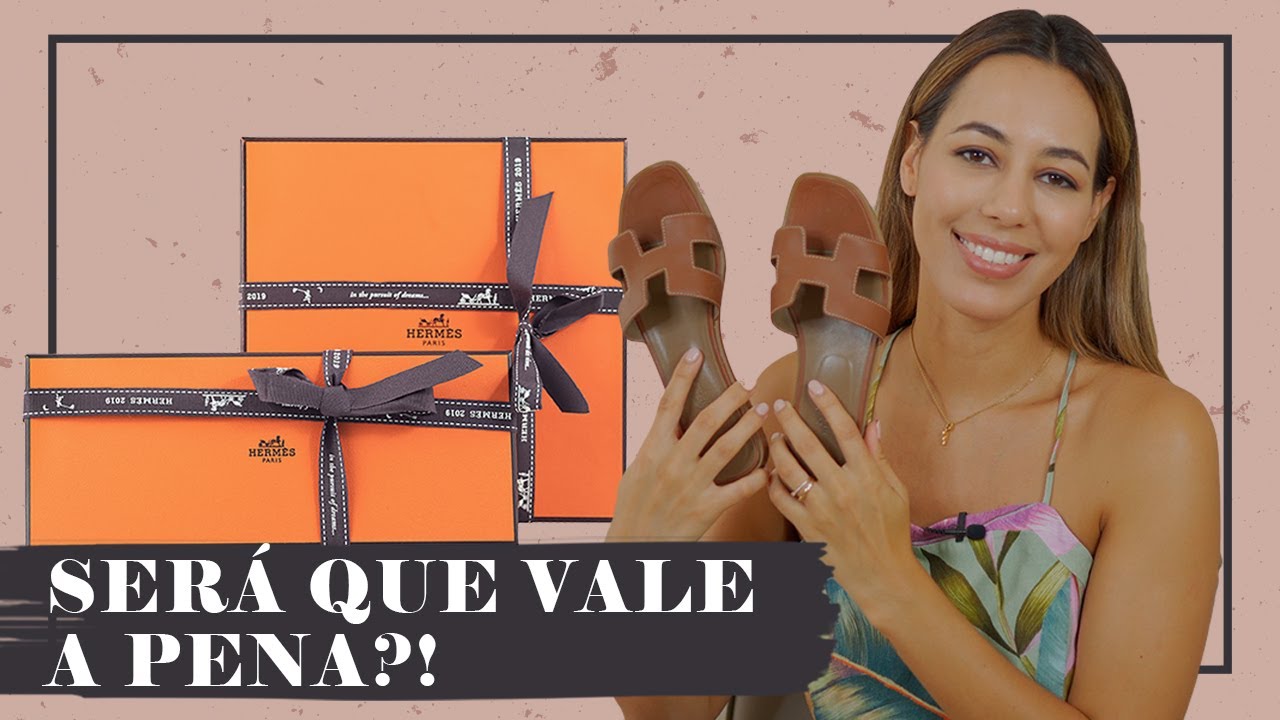 ORAN SANDALS DA HERMÈS: Vale a pena?