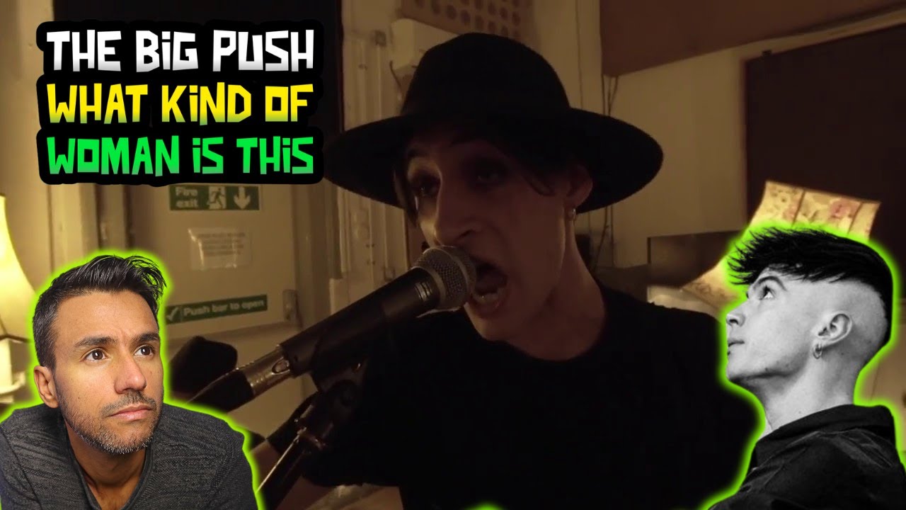 The Big Push - What Kind Of Woman Is This live (REACTION) - First Time Hearing It