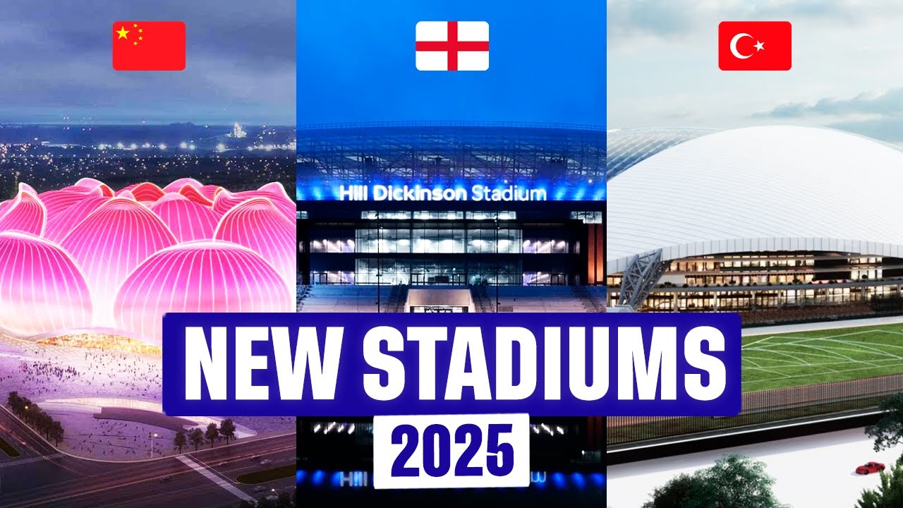 NEW STADIUMS Opening in 2025! The Next Generation of Football Venues