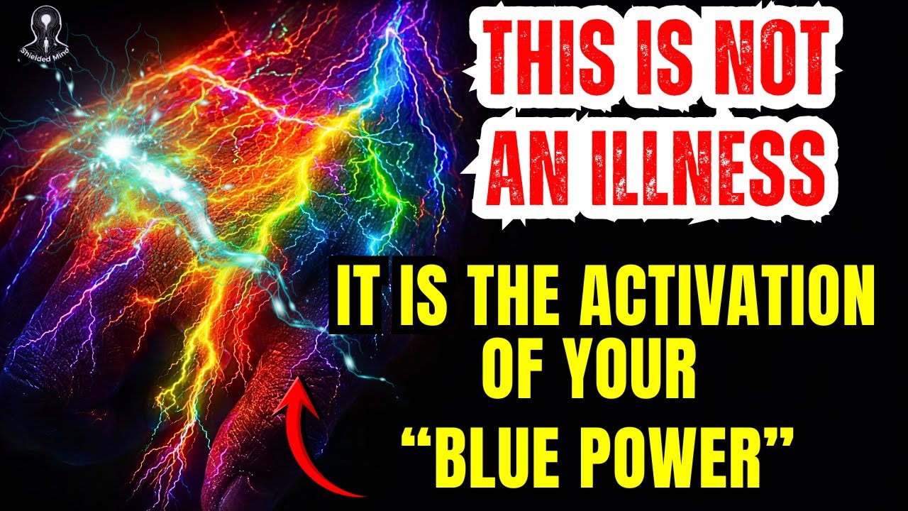 This is not an illness — it is the activation of your blue power