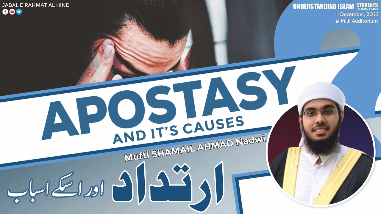 Apostasy and It's Causes - Mufti Shamail Nadwi