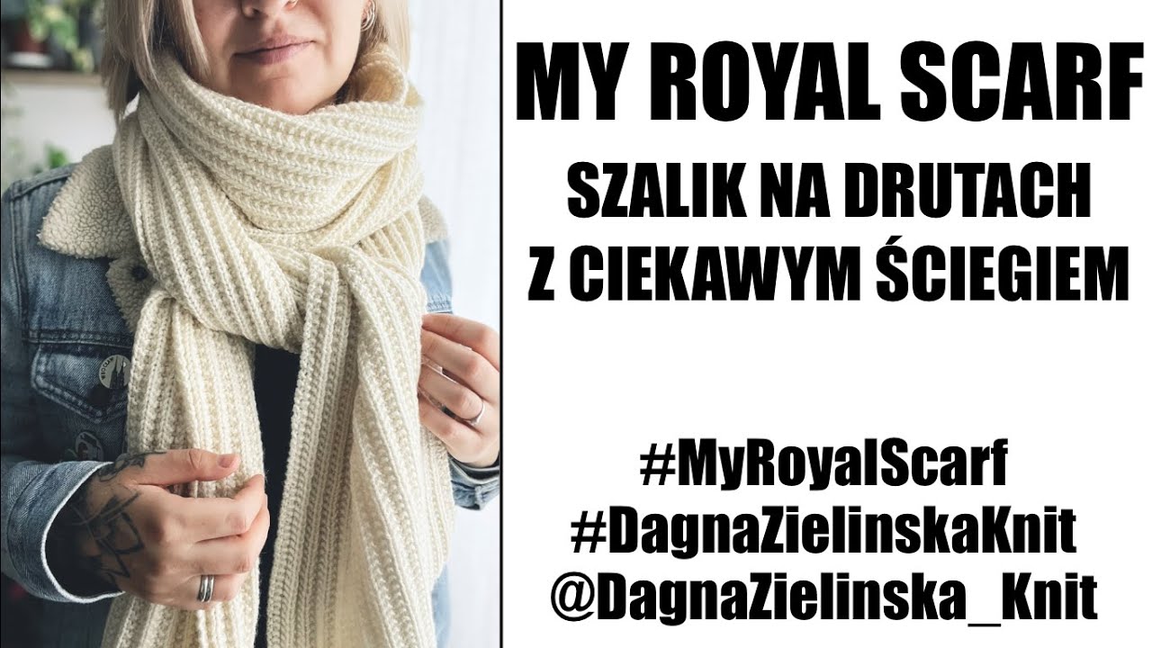 My Royal Scarf. Jak zrobić szalik na drutach?